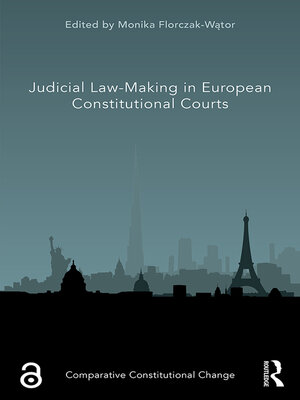cover image of Judicial Law-Making in European Constitutional Courts
